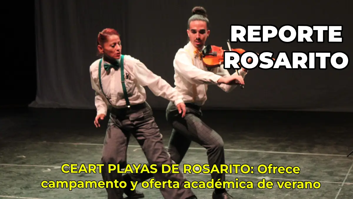 CEART PLAYAS DE ROSARITO: Ofrece campamento y oferta académica de verano 